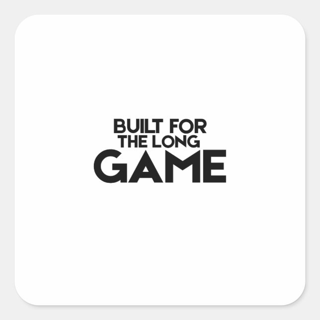 Built For The Long Game Square Sticker (Front)