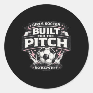 Built For The Pitch Girls Soccer Design Classic Round Sticker