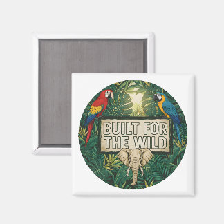 Built for the Wild Magnet