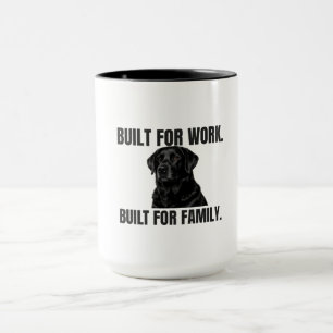 Built for Work. Built for Family. Black Lab Coffee Mug