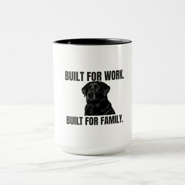 Built for Work. Built for Family. Black Lab Coffee Mug (Center)