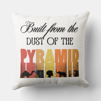 Built From Dust of The Pyramid | Throw Pillow