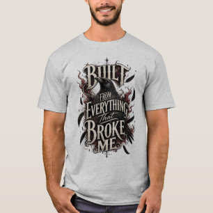 Built From Everything That Broke Me Raven Fire Pow T-Shirt