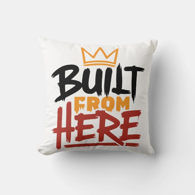 Built From Here Expression Of Pride & Authenticity Cushion (Front)