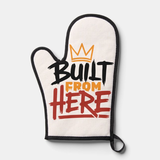 Built From Here Expression Of Pride & Authenticity Oven Mitt (Front)