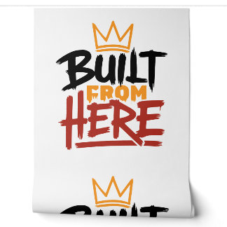 Built From Here Expression Of Pride & Authenticity Wallpaper