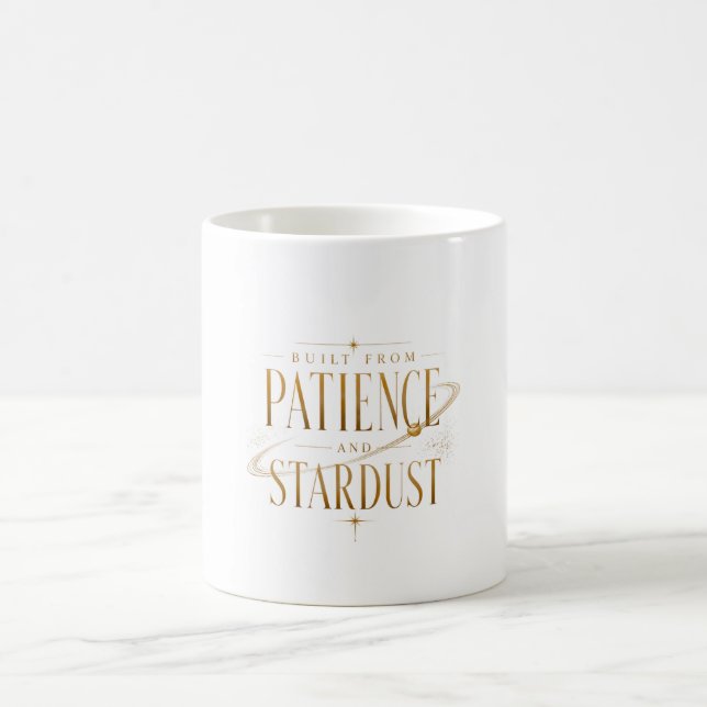 Built From Patience and Stardust Celestial Typogra Coffee Mug (Center)