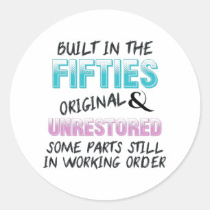 Built in the fifties original and unrestored classic round sticker