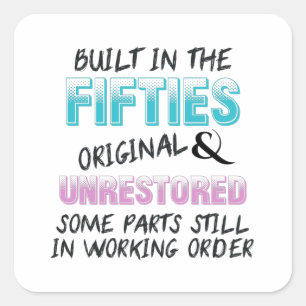 Built in the fifties original and unrestored square sticker