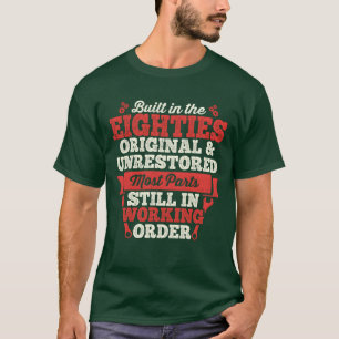 Built inhe 80s Birthday Men Women Built inhe girl T-Shirt