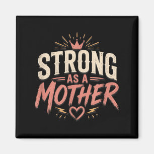 Built Mum Strong Design Mother Motherhood Strength Magnet