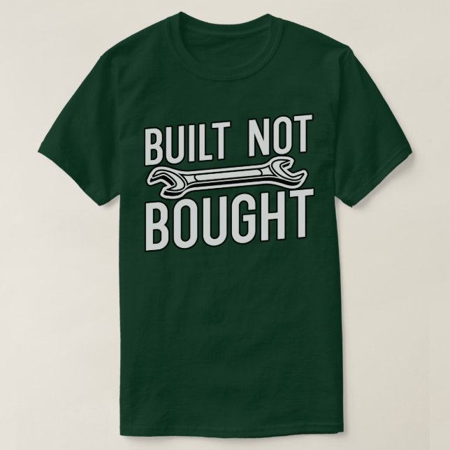 Built not bought 3 T-Shirt (Design Front)