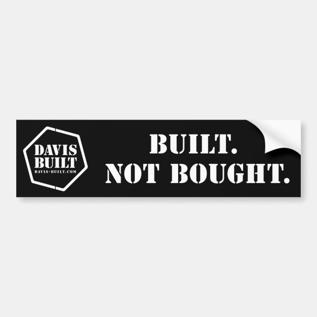 BUILT. NOT BOUGHT. (black) Bumper Sticker (Front)