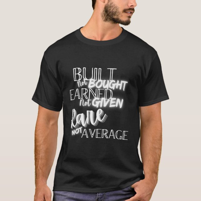 Built Not Bought Motivation T-Shirt (Front)