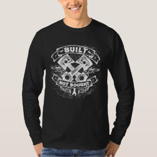 Built Not Bought Tee Mechanic Pistons Custom Car G