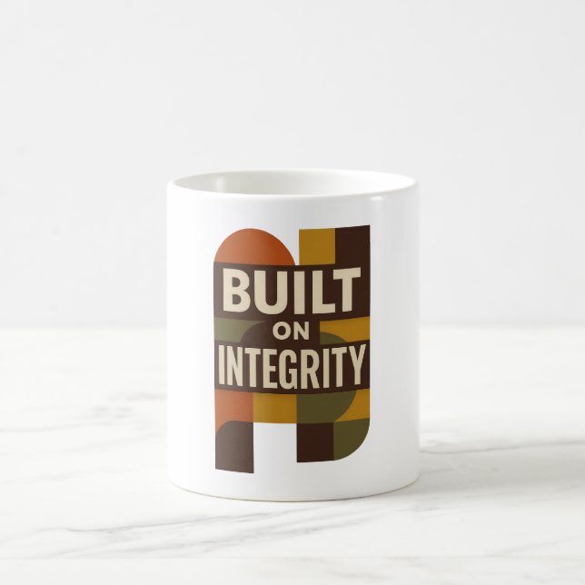 Built on Integrity – Meaningful Dad Appreciation Coffee Mug (Center)