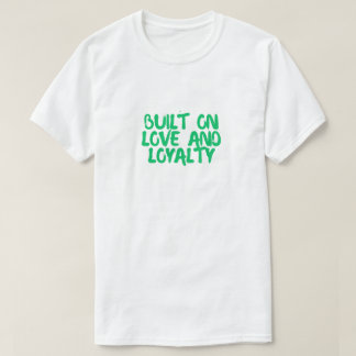 Built on Love and Loyalty Dog T-Shirt