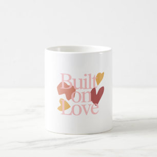 Built on Love – Minimal Valentine Quote Women’s Coffee Mug