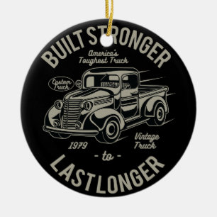 Built Stronger to Last Longer USA Toughest Truck Ceramic Ornament