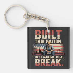 Built This Nation Still Waiting For A Break Labour Key Ring