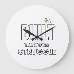 Built Through Struggle Quote T-Shirt Motivationa Large Clock