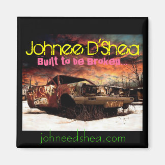 Built to be Broken... Magnet