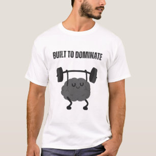 Built to Dominate T-Shirt