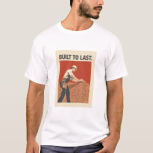 Built To Last Mason Construction Worker Art - Prof T-Shirt