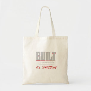 Built To Survive All Conditions Quote Motivation Tote Bag