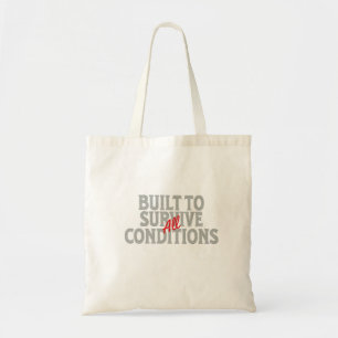 Built To Survive All Conditions Quote Motivation Tote Bag