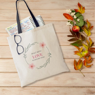 Built With Love Raised By Mum Floral Quote Tote Bag