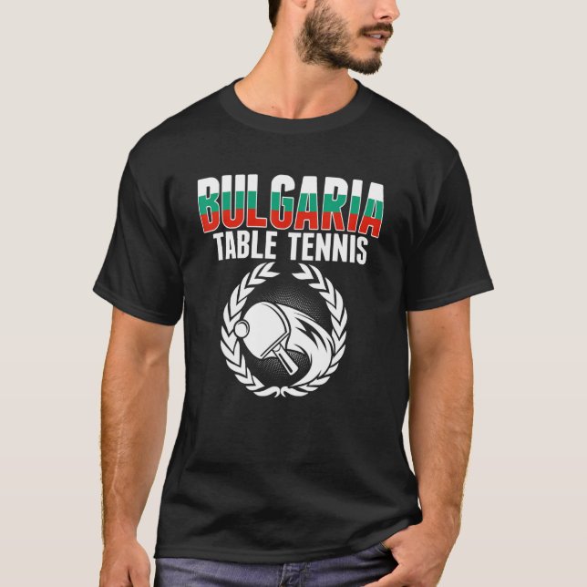 Bulgaria Table Tennis   Bulgarian Ping Pong Suppor T-Shirt (Front)