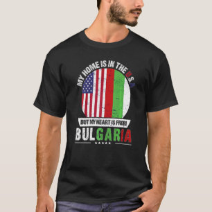 Bulgarian American Patriot Heart Is From Bulgaria T-Shirt