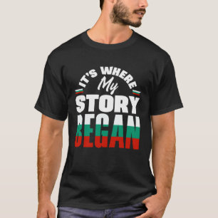 Bulgarian Bulgaria Bulgarian Flag Its Where My Sto T-Shirt