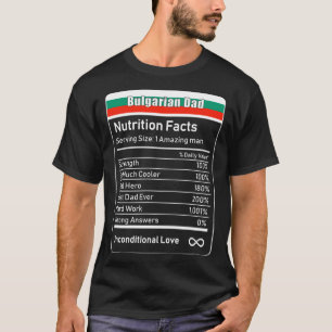 Bulgarian Dad Nutrition Facts Father's Day Gift Da T-Shirt