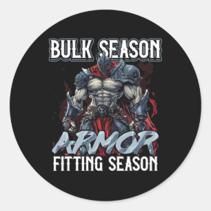 Bulk Season Armour Fitting Season Gym Meme Classic Round Sticker