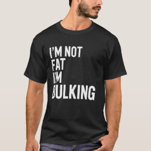 Bulking Gym Workout Funny Bodybuilding Weightlifti T-Shirt