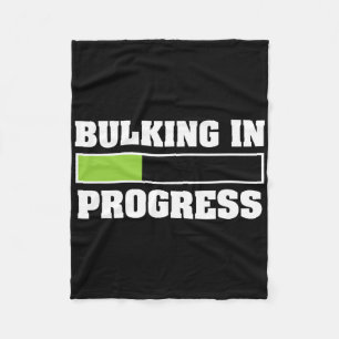 Bulking In Progress Funny Weightlifting Bodybuildi Fleece Blanket