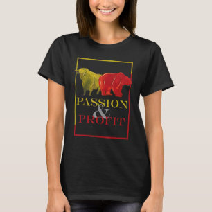 Bull and bear passion and profit stock market an T-Shirt