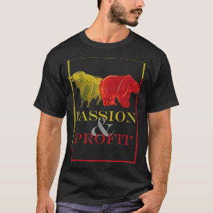 Bull and bear passion and profit stock market an T-Shirt