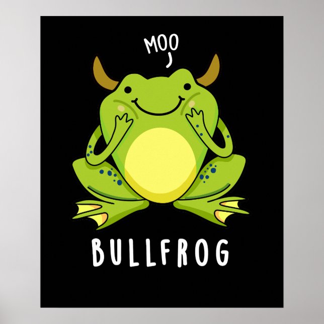 Bull Frog Funny Animal Frog Pun Dark BG Poster (Front)