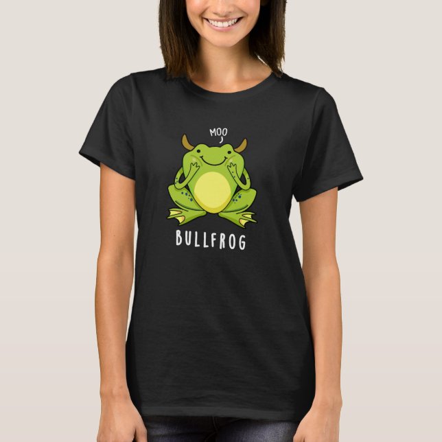 Bull Frog Funny Animal Frog Pun Dark BG T-Shirt (Front)