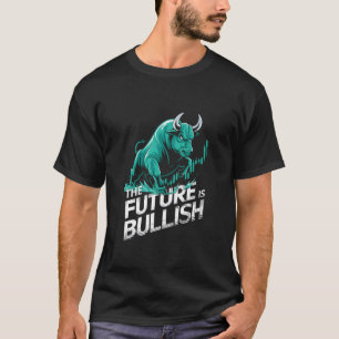 Bull Market Future Bullish Wall Street Long Trader T-Shirt