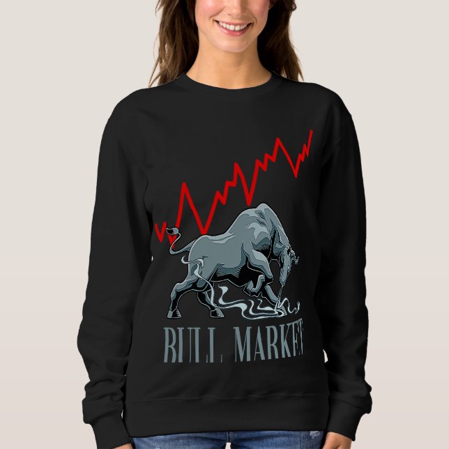 Bull Market Stocks Investing Sweatshirt (Front)