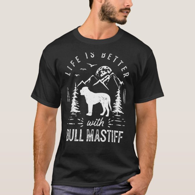Bull Mastiff Life Better Mum Dad Dog T-Shirt (Front)