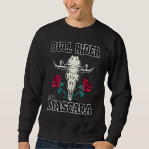 Bull Rider And Mascara Cowgirl Vintage Bull Riding Sweatshirt