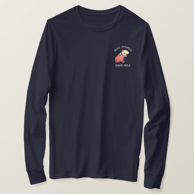 BULL TERRIER CAKE HOLE. Long Sleeve Tee (Design Front)