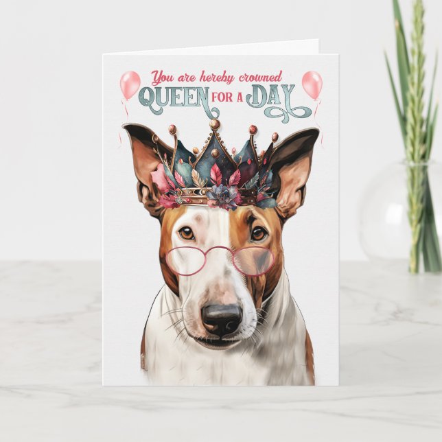 Bull Terrier Dog Queen for a Day Funny Birthday Card (Front)