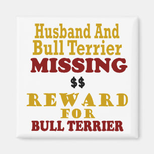 Bull Terrier & Husband Missing Reward For Bull Te Magnet