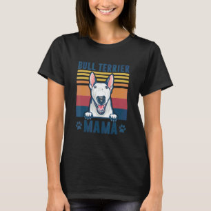 Bull Terrier Mama Mother Retro  Dog Mum 1 T-Shirt